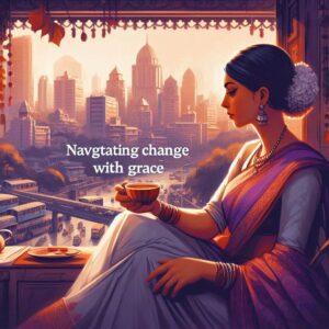 Navigating Change with Grace: Embracing the Journey